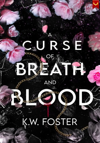 A Curse Of Breath And Blood The Mind Breaker Book 1 K W Foster