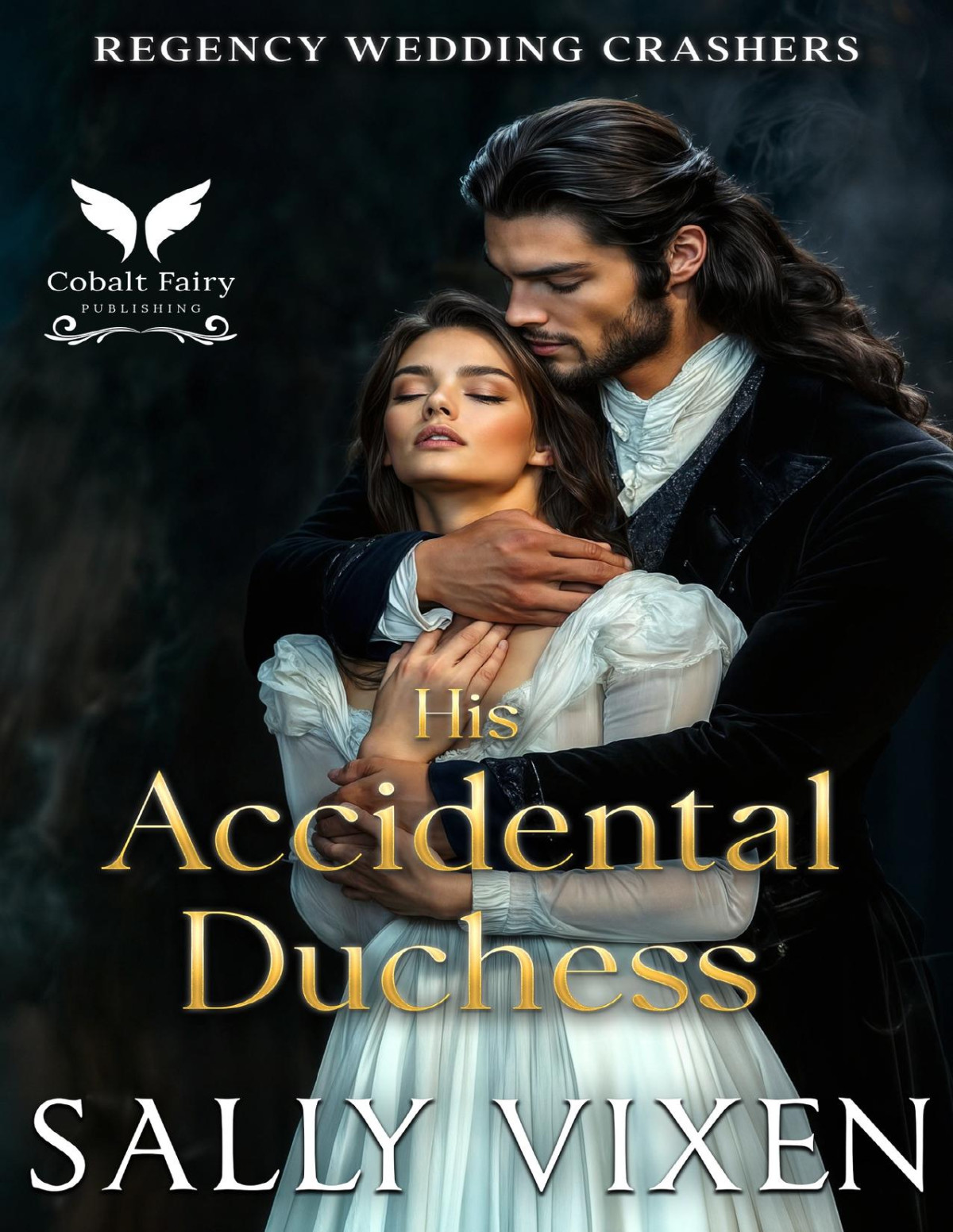 His Accidental Duchess A Historical Regency Romance Novel Sally Vixen