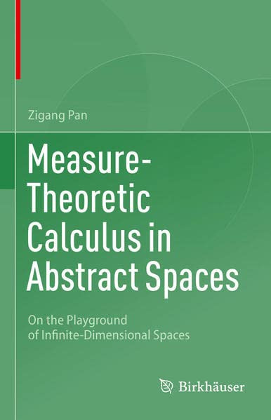 Measuretheoretic Calculus In Abstract Spaces 1st Edition Zigang Pan