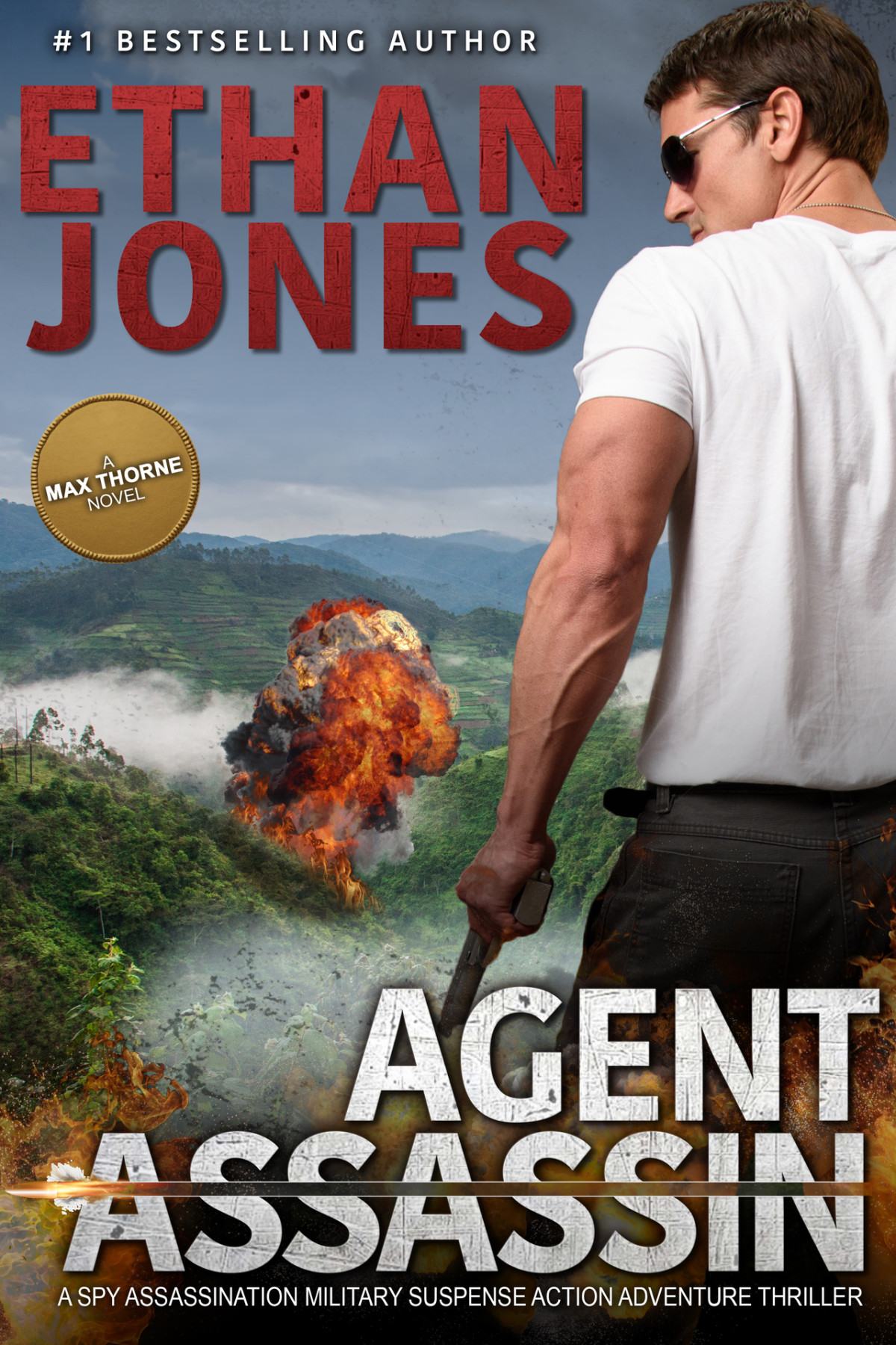 Agent Assassin A Max Thorne Spy Thriller An Assassination Military Suspense Action Adventure Thriller Book 3 Ethan Jones