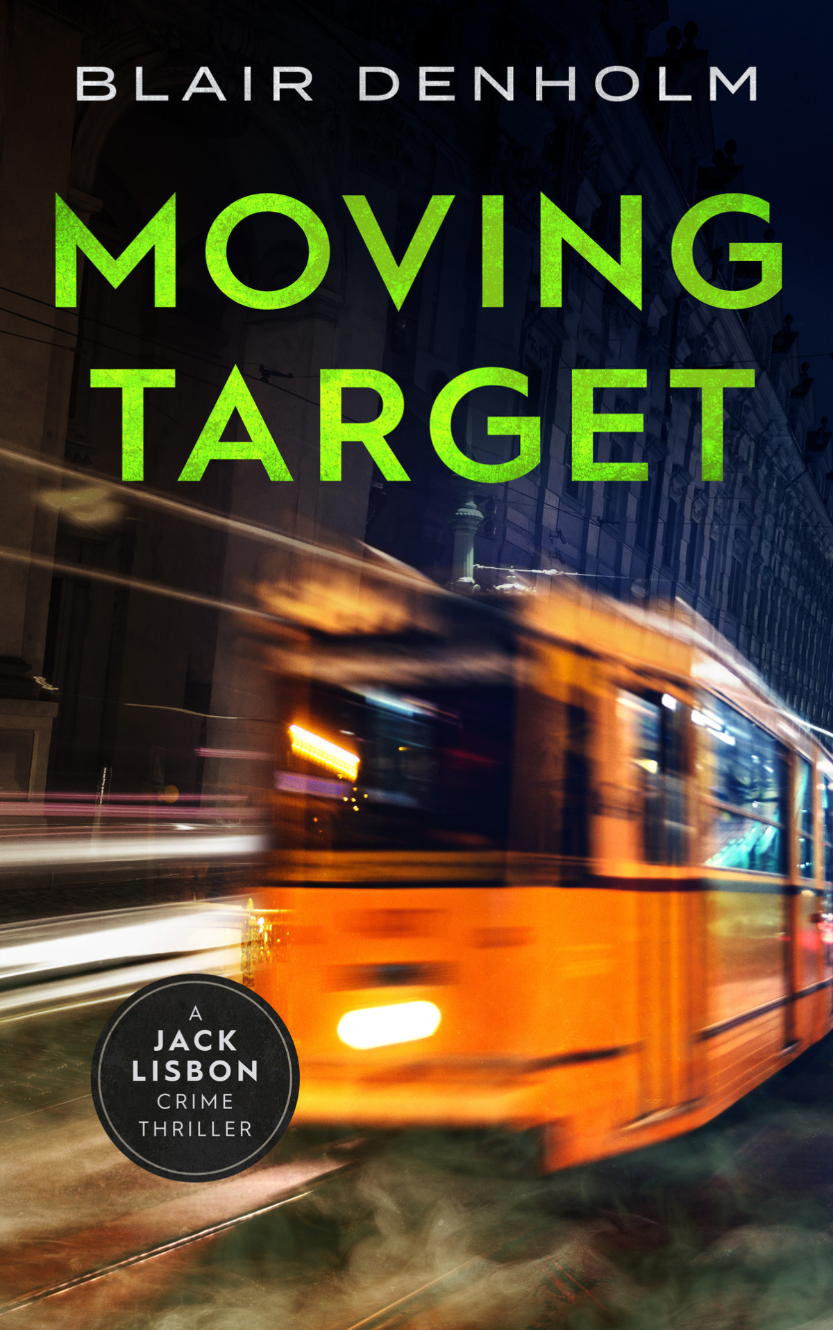Moving Target A Gripping International Crime Thriller The Fighting Detective Book 7 Blair Denholm