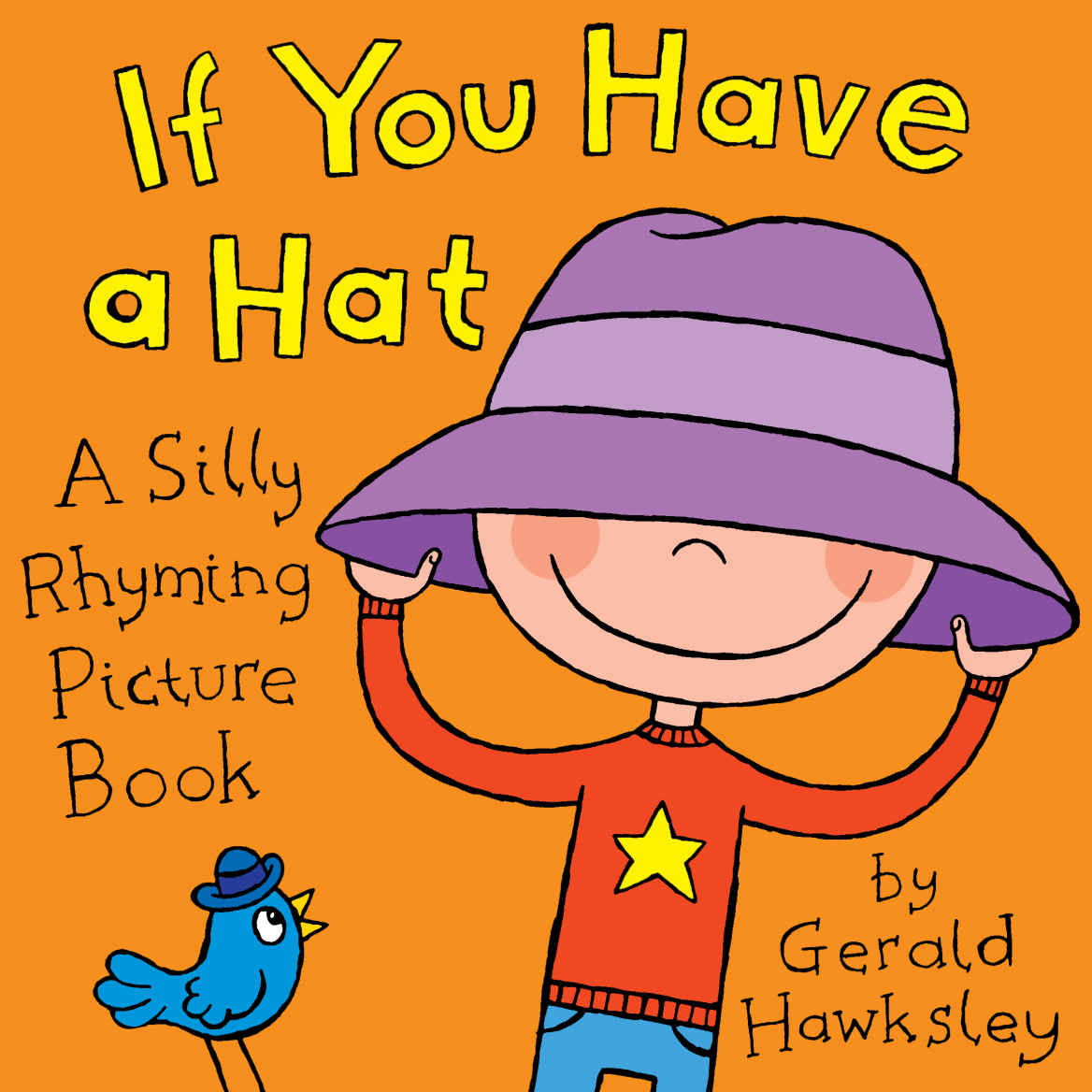 If You Have A Hat A Silly Rhyming Picture Book For Kids Gerald Hawksley
