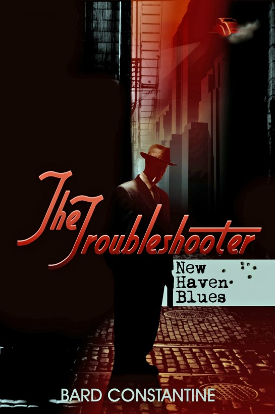 The Troubleshooter 01 New Haven Blues Constantine Bard