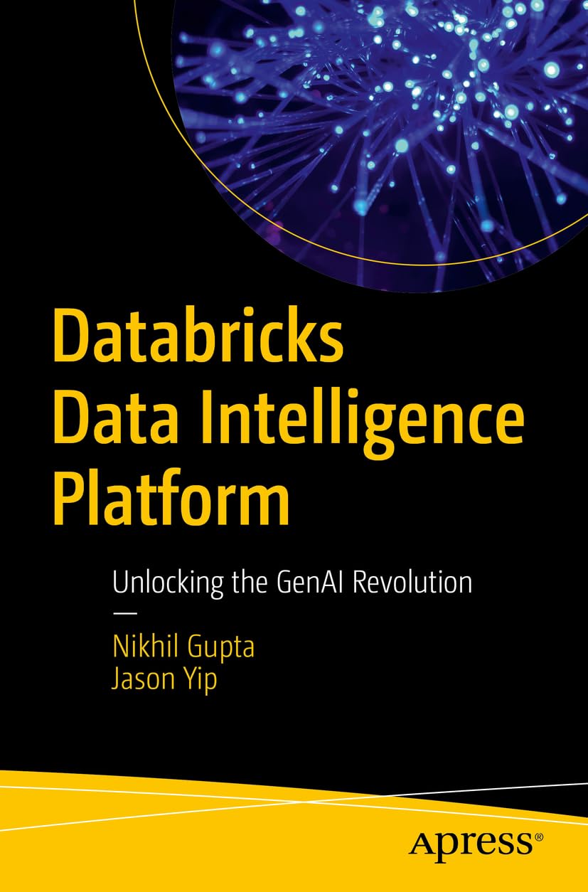 Databricks Data Intelligence Platform Unlocking The Genai Revolution 1st Edition Nikhil Gupta