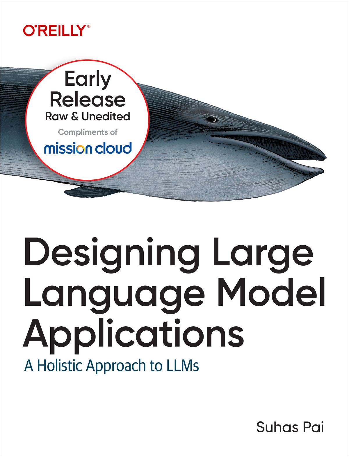 Designing Large Language Model Applications Suhas Pai