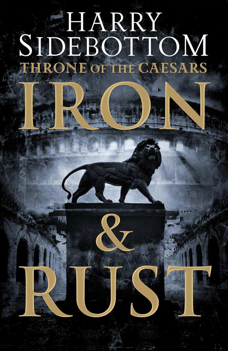 Throne Of The Caesars 01 Iron And Rust Harry Sidebottom