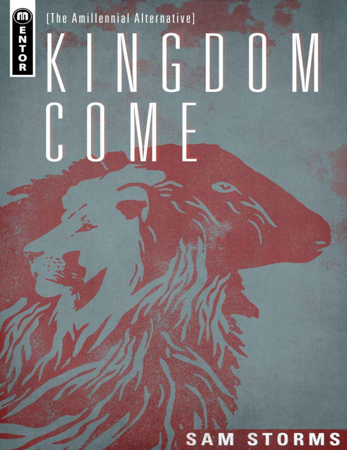 Kingdom Come The Amillennial Alternative Storms Sam