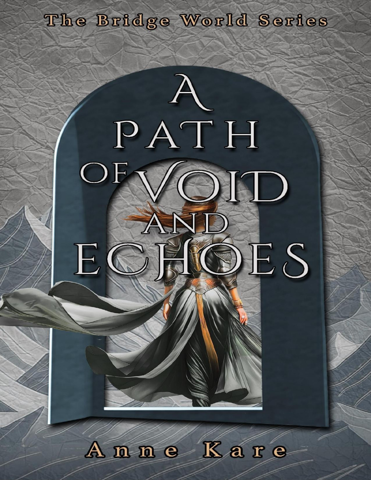 A Path Of Void And Echoes The Bridge World 1 1st Edition Anne Kare
