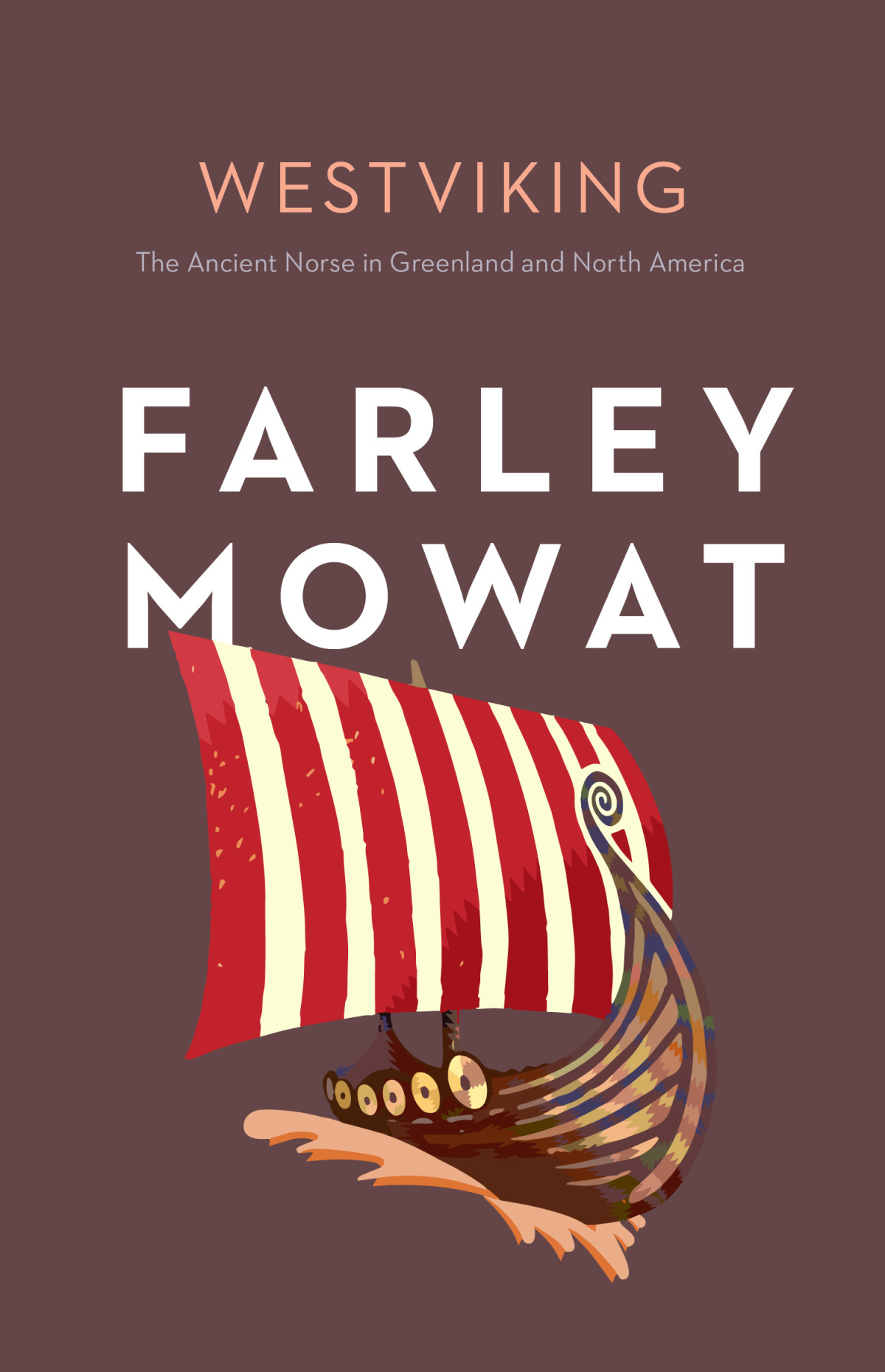 Westviking The Ancient Norse In Greenland And North America Farley Mowat