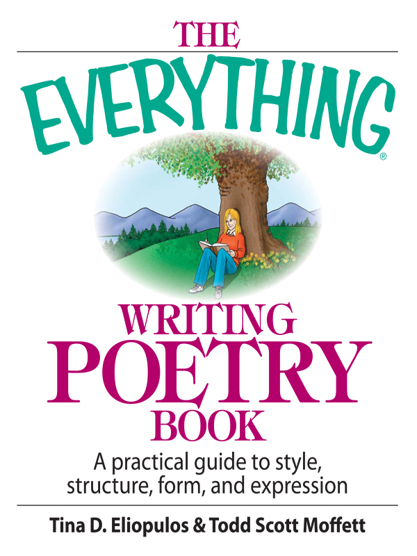 The Everything Writing Poetry Book Tina D Eliopulos