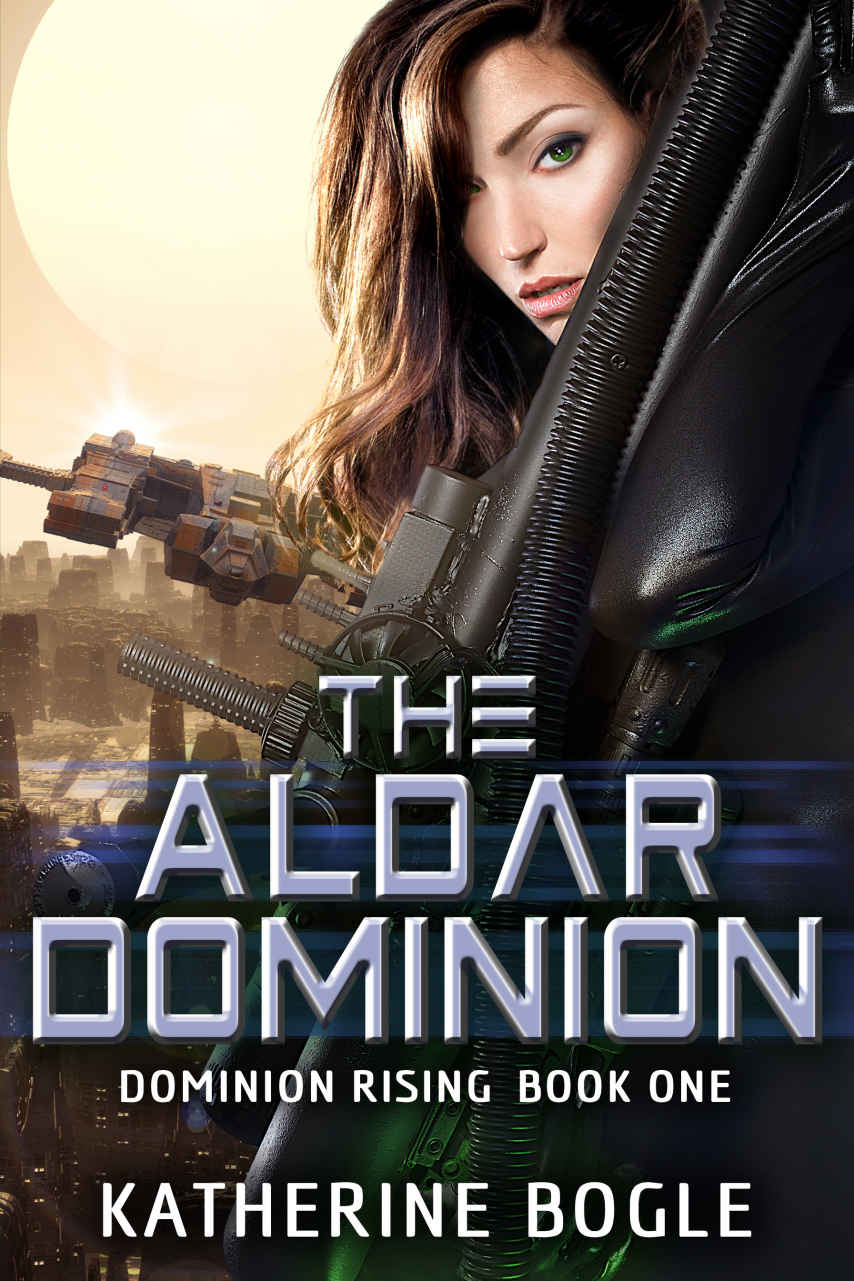 Dominion Rising 01 The Aldar Dominion Bogle Katherine