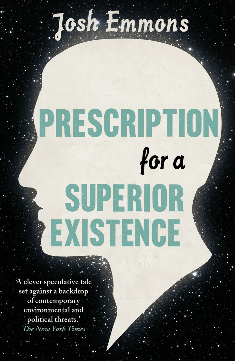 Prescription For A Superior Existence Emmons Josh