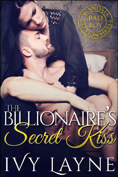 Scandals Of The Bad Boy Billionaires 06 The Billionaires Secret Kiss Layne