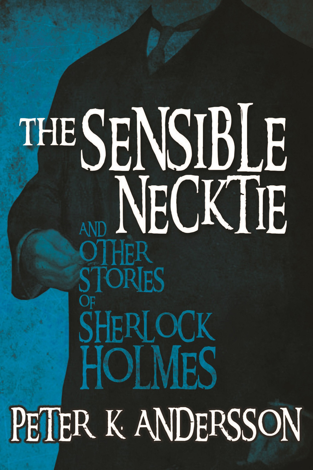 The Sensible Necktie And Other Stories Of Sherlock Holmes Andersson
