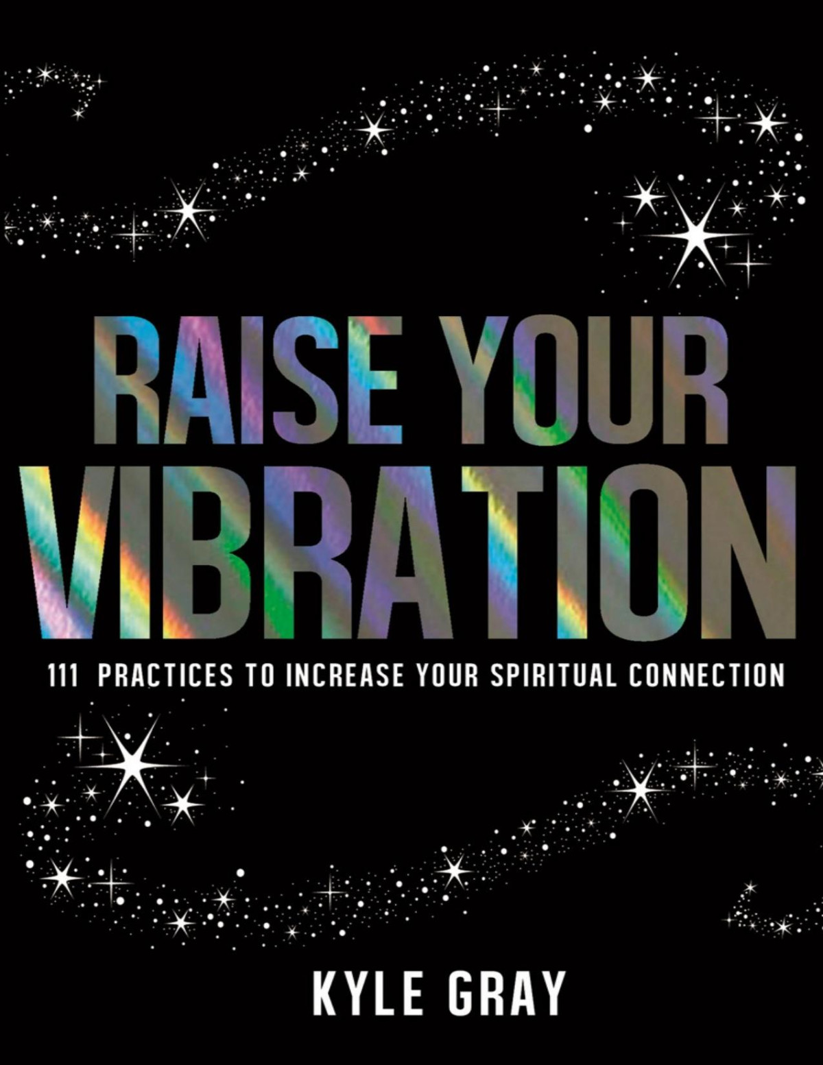 Raise Your Vibration Kyle Gray