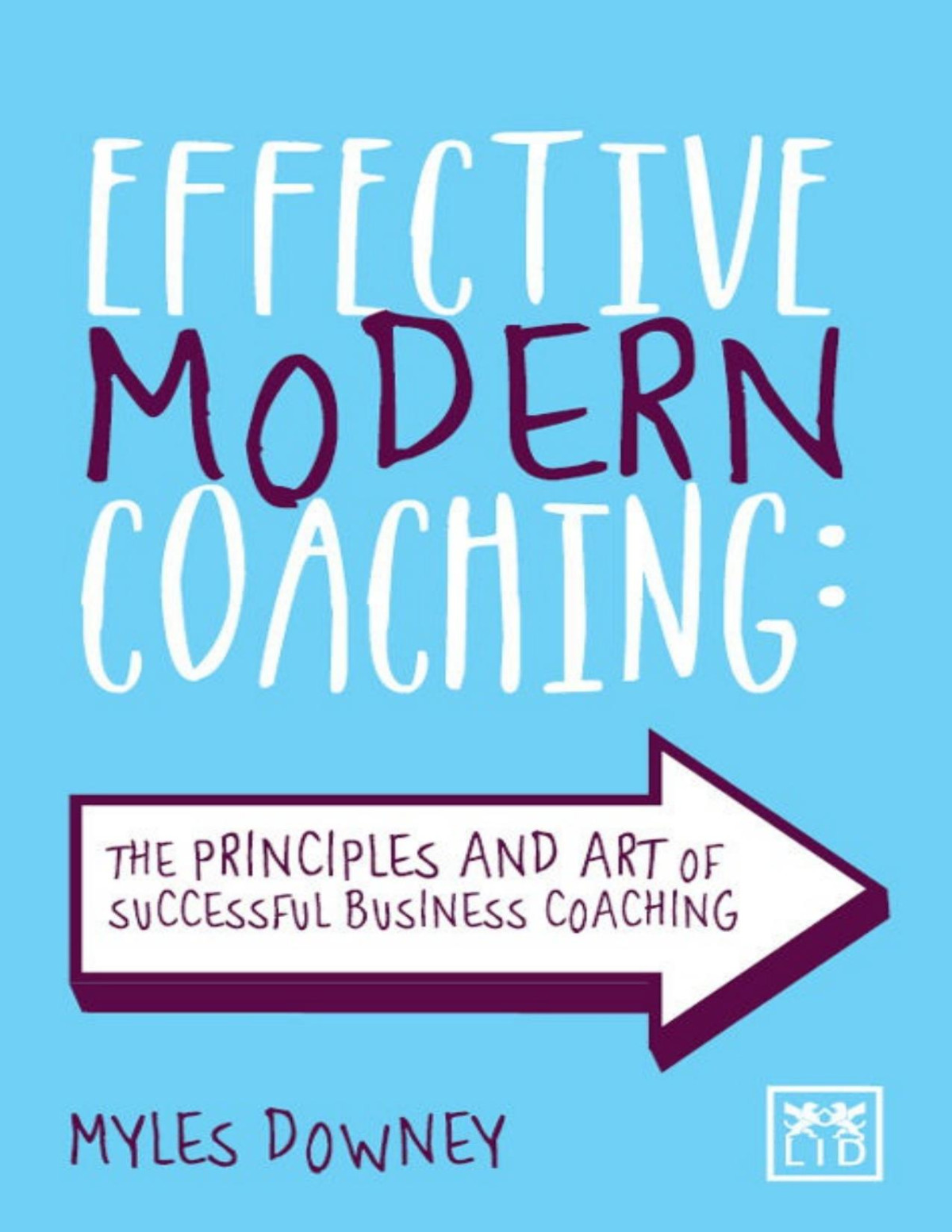 Effective Modern Coaching Myles Downey