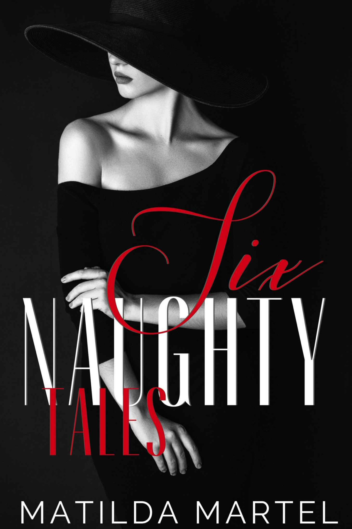 Six Naughty Tales A Collection Of Short Stories Martel Matilda