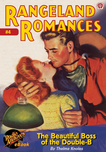 Rangeland Romances 04 The Beautiful Boss Of The Doubleb Knoles