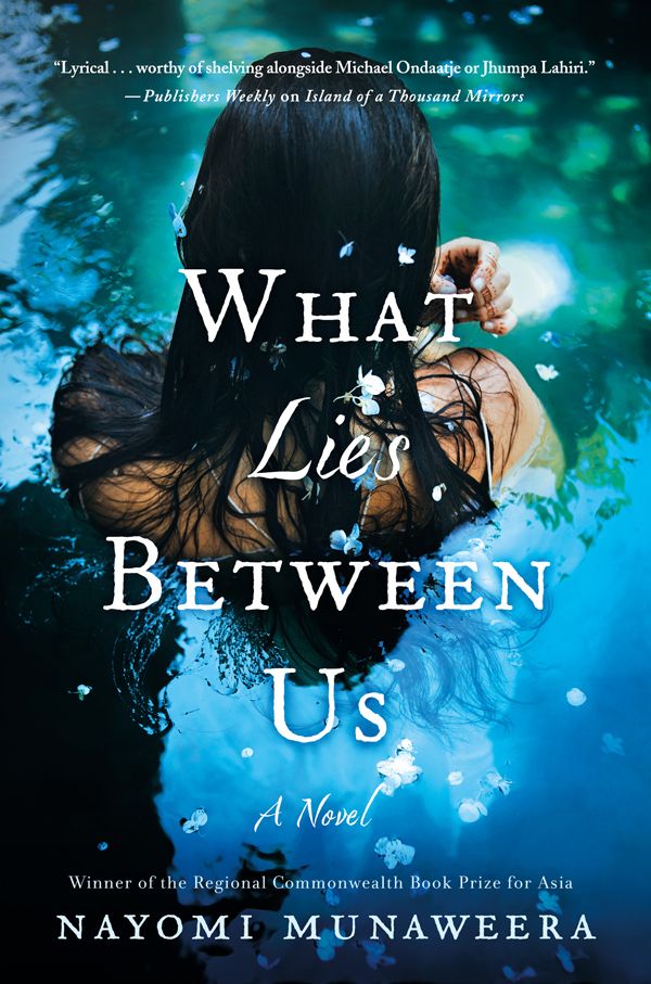 What Lies Between Us Munaweera Nayomi