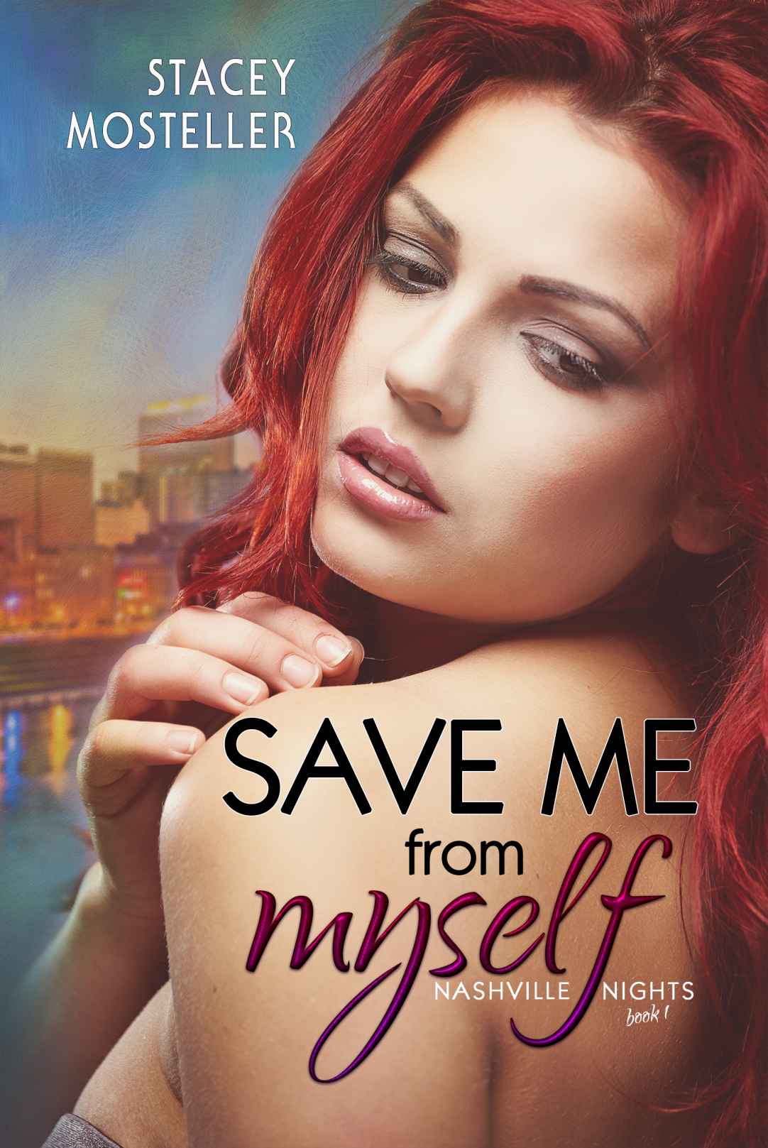 Nashville Secrets 01 Save Me From Myself Mosteller Stacey