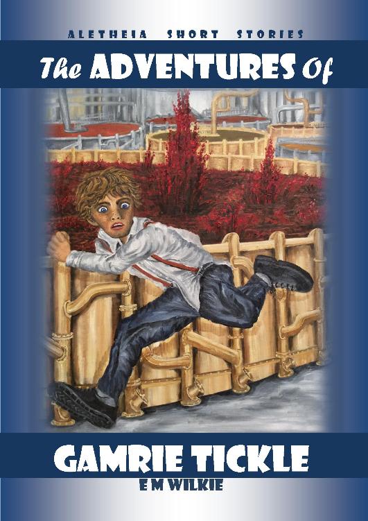 The Adventures Of Gamrie Tickle E M Wilkie