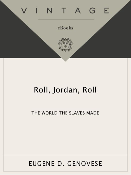 Roll Jordan Roll The World The Slaves Made Eugene D Genovese