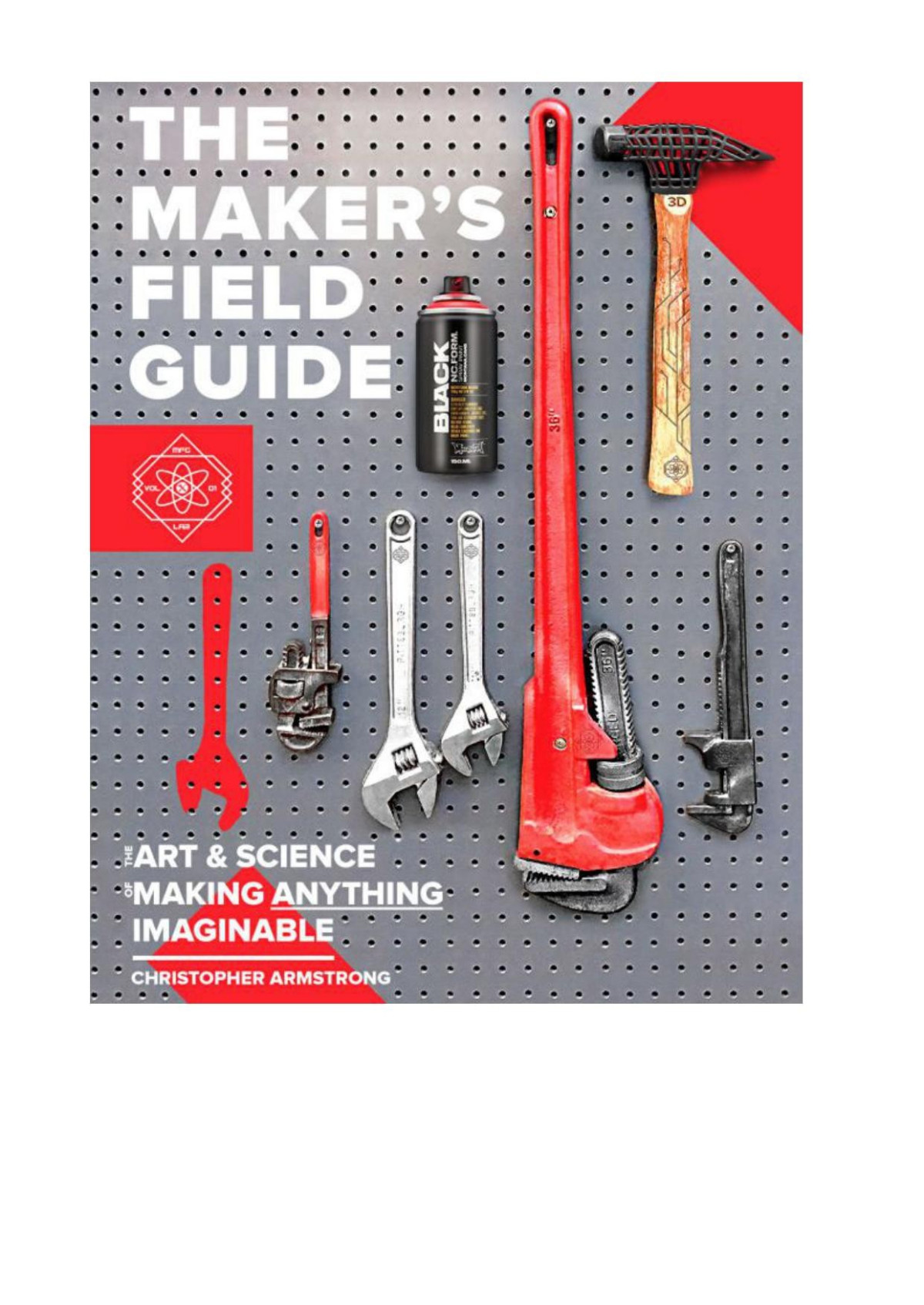 The Makers Field Guide Master Maker Edition Christopher Armstrong