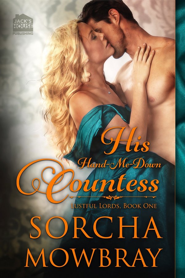 Lustful Lords 01 His Handmedown Countess Mowbray Sorcha