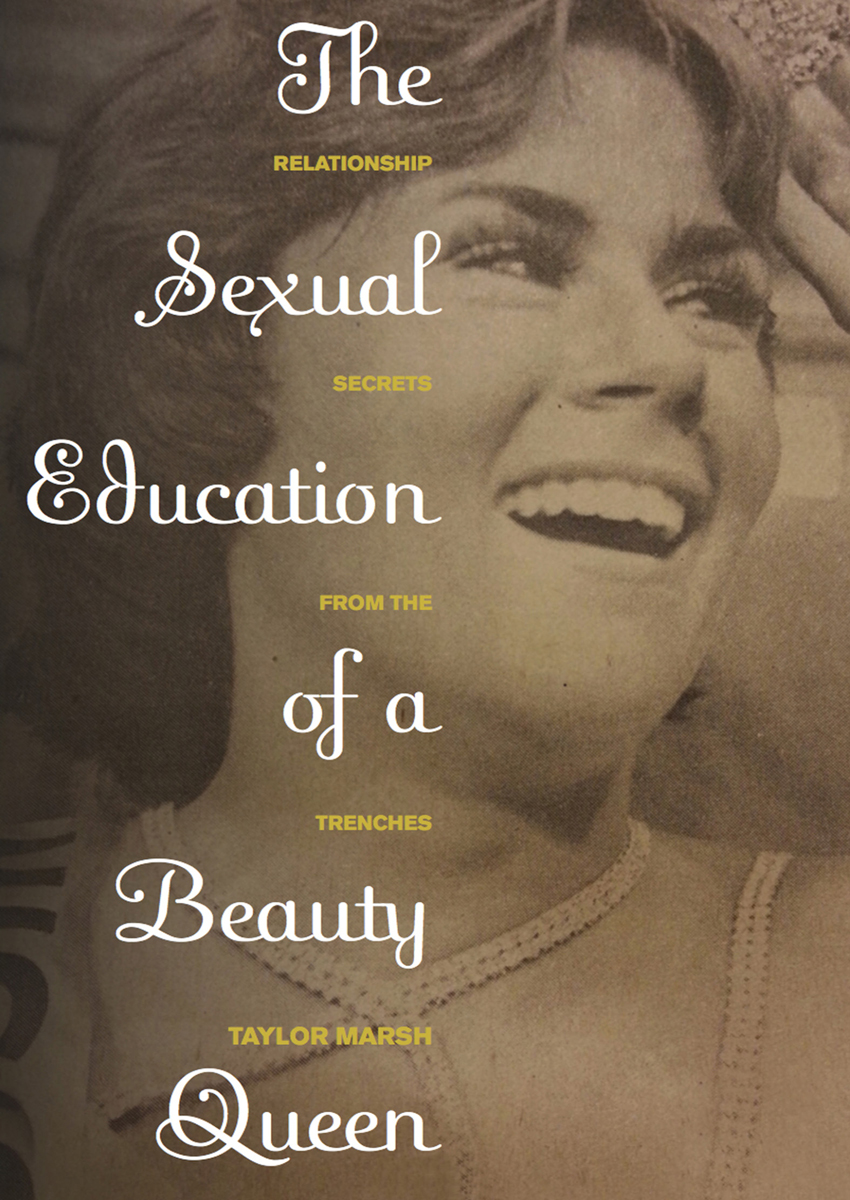 The Sexual Education Of A Beauty Queen Marsh Taylor