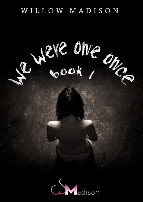 We Were One Once 01 We Were One Once 1 Madison Willow