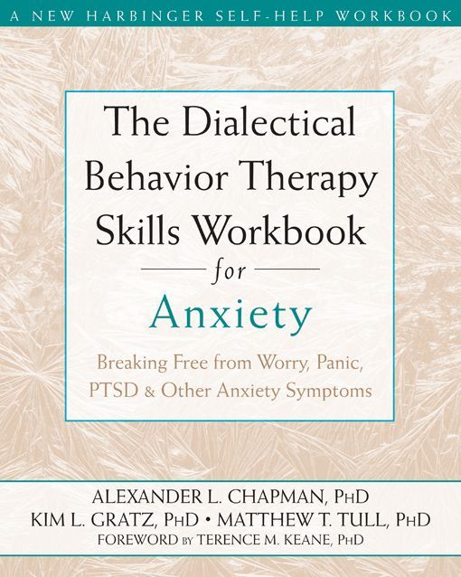 The Dialectical Behavior Therapy Skills Workbook For Anxiety Chapman