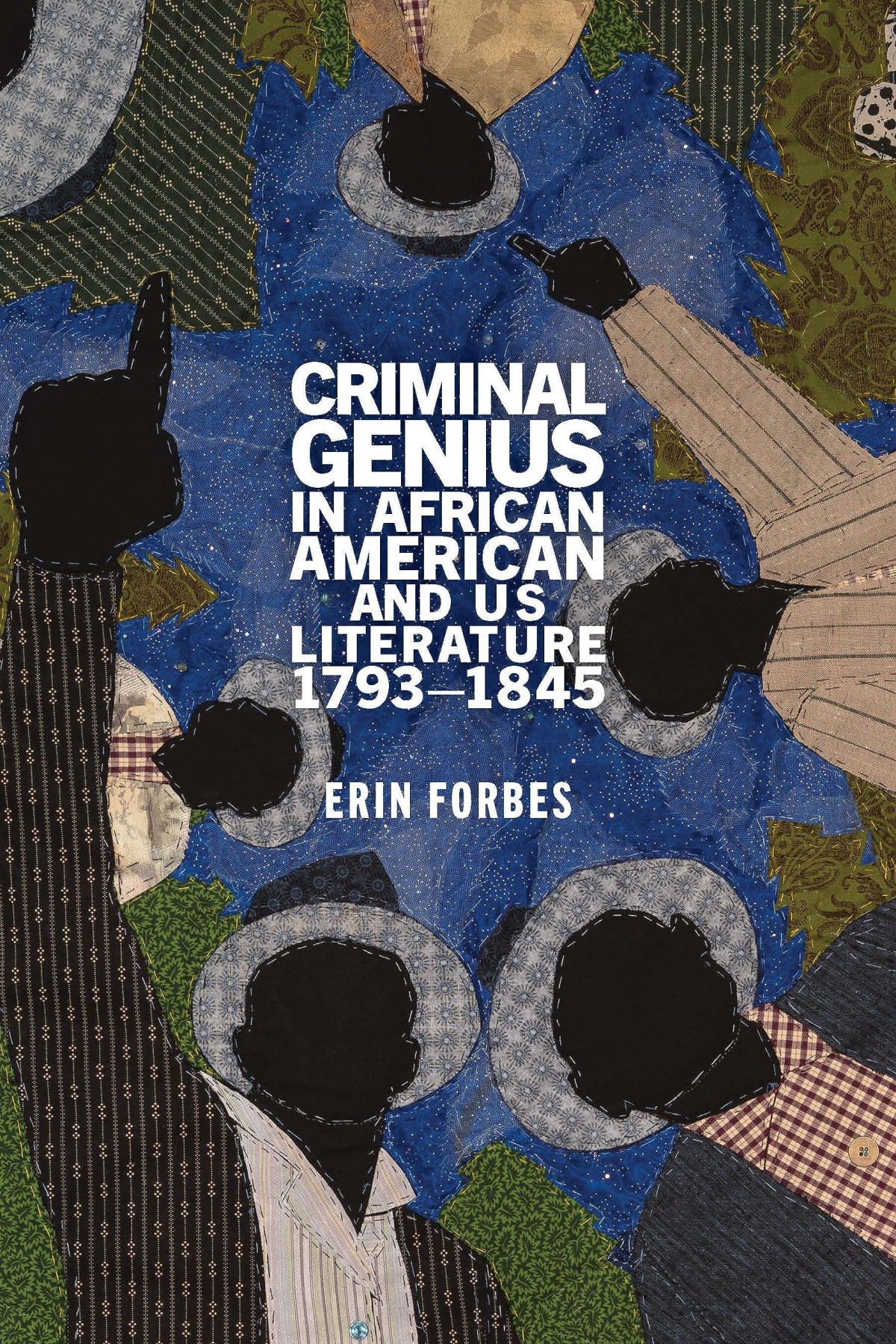 Criminal Genius In African American And Us Literature 17931845 Erin Forbes