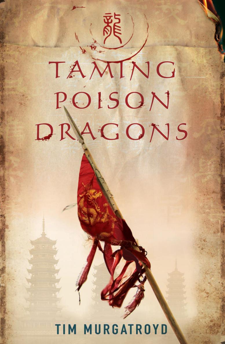 China Trilogy 01 Taming Poison Dragons Murgatroyd Tim