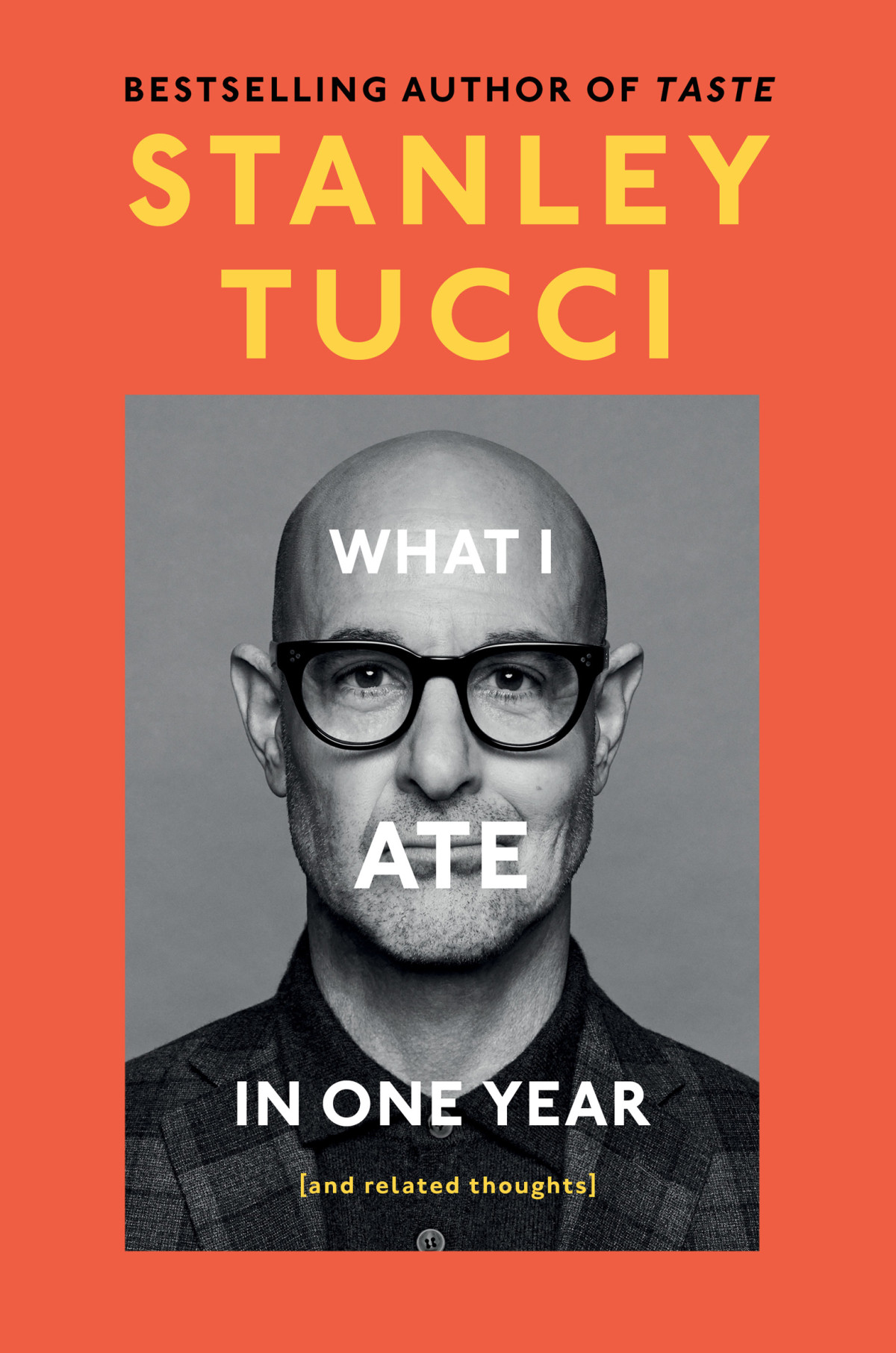 What I Ate In One Year And Related Thoughts Stanley Tucci