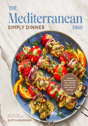 The Mediterranean Dish Simply Dinner 2nd Edition Suzy Karadsheh