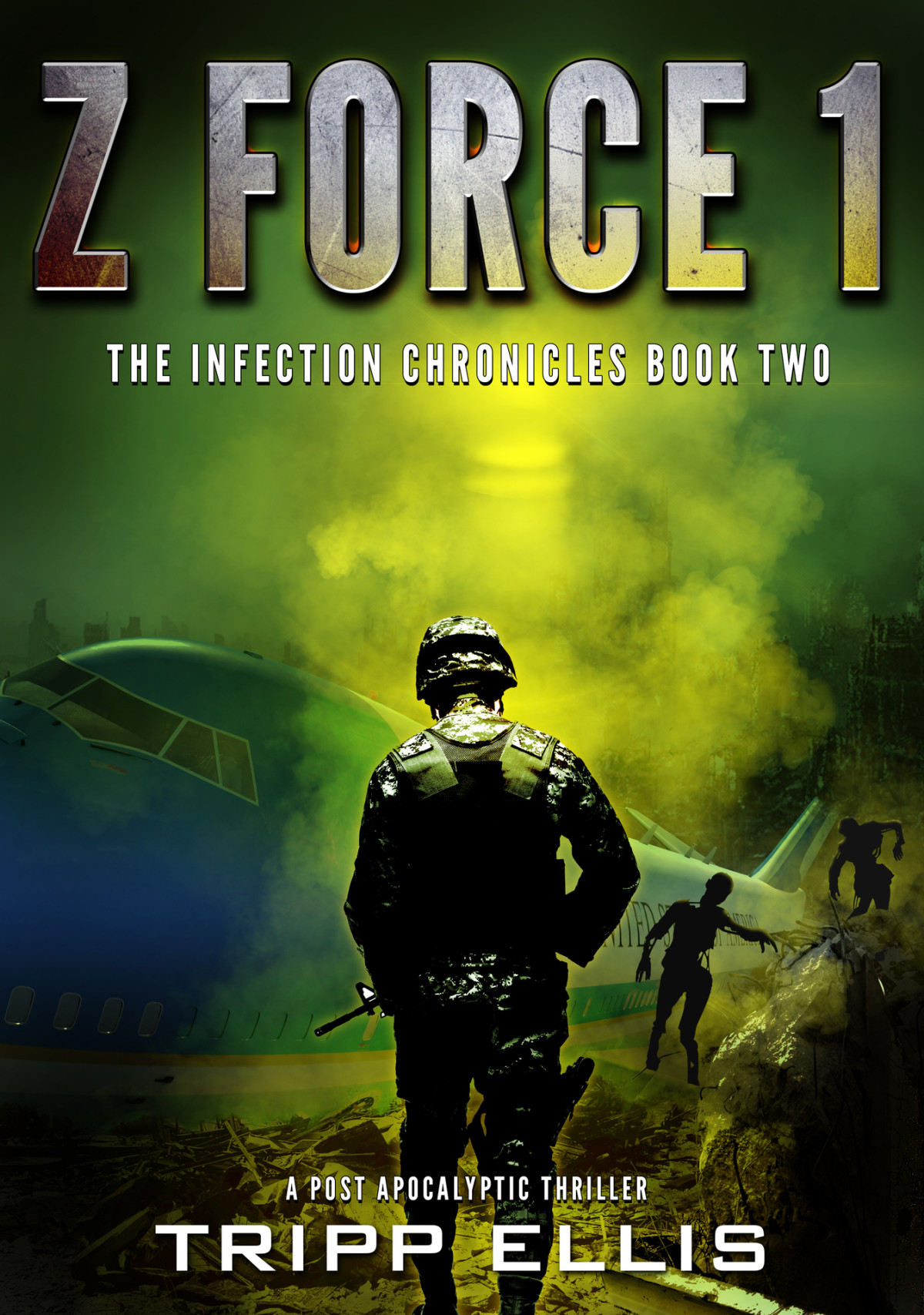 Z Force 1 A Postapocalyptic Thriller Infection Chronicles Book 2 Ellis