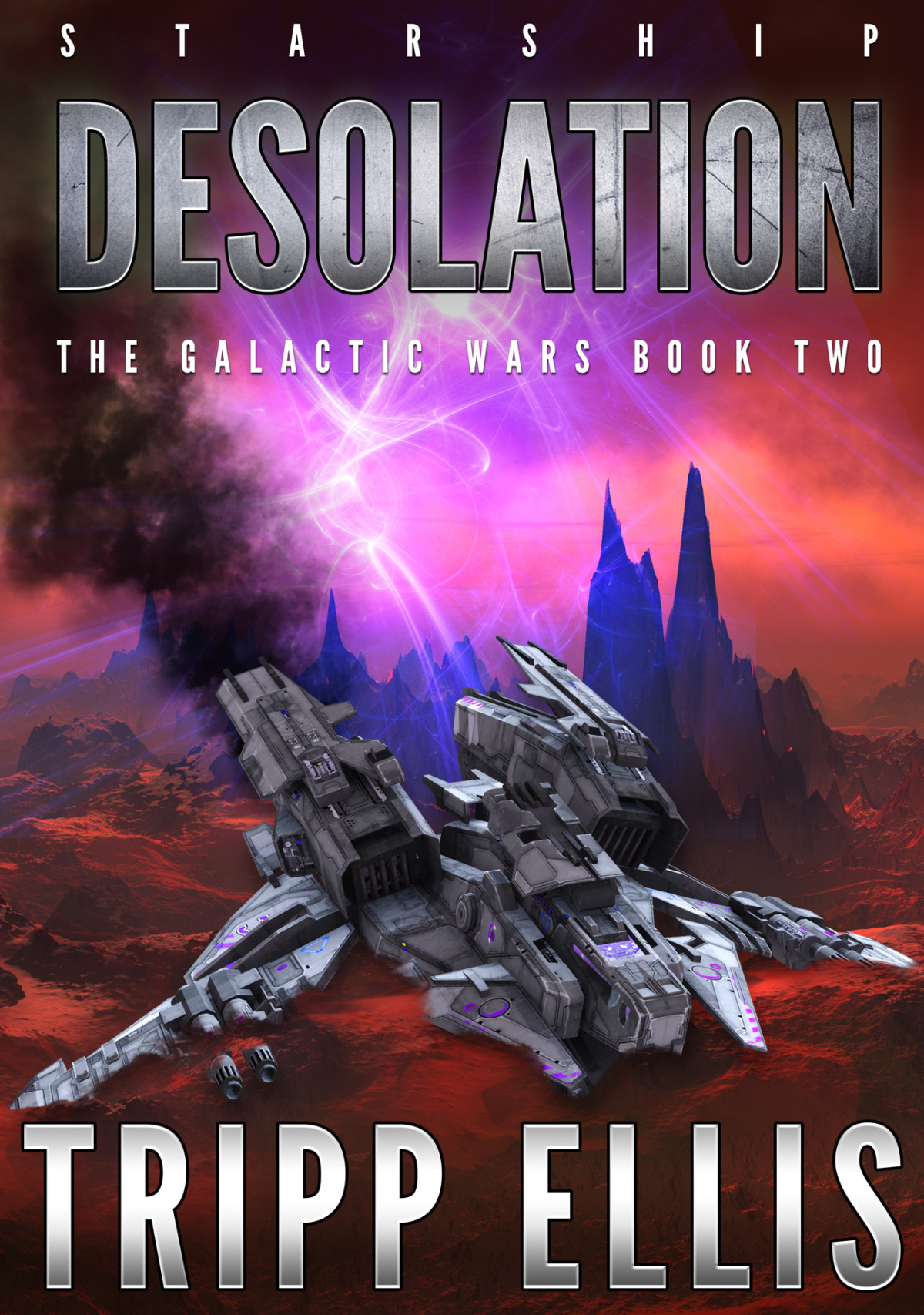 Starship Desolation The Galactic Wars Book 2 Ellis Tripp