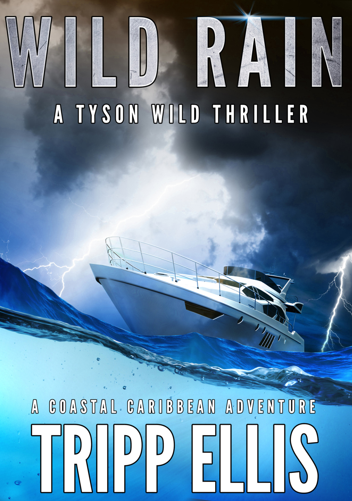 Wild Rain A Coastal Caribbean Adventure Tyson Wild Thriller Book 5 Ellis