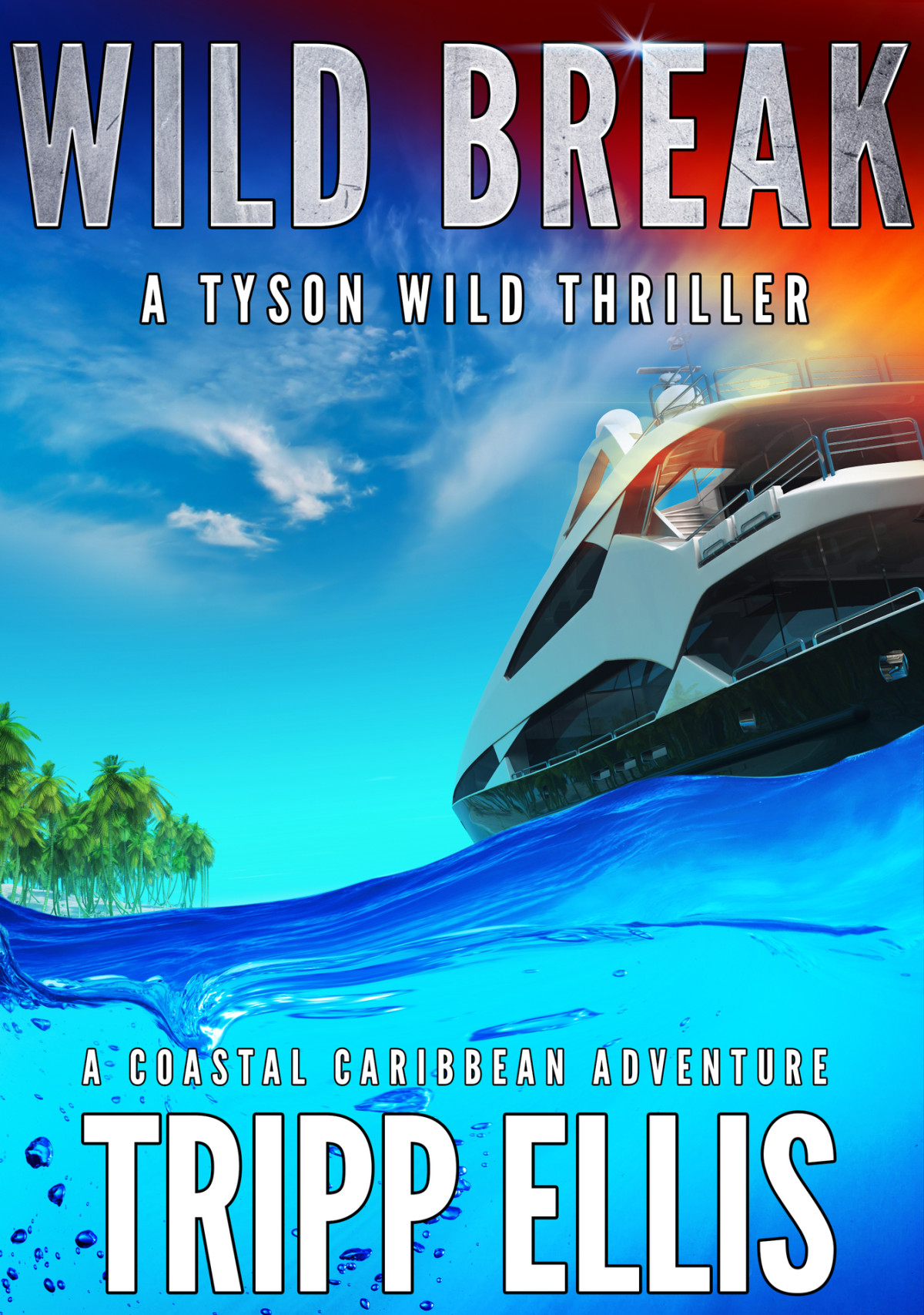 Wild Break A Coastal Caribbean Adventure Tyson Wild Thriller Book 12 Ellis