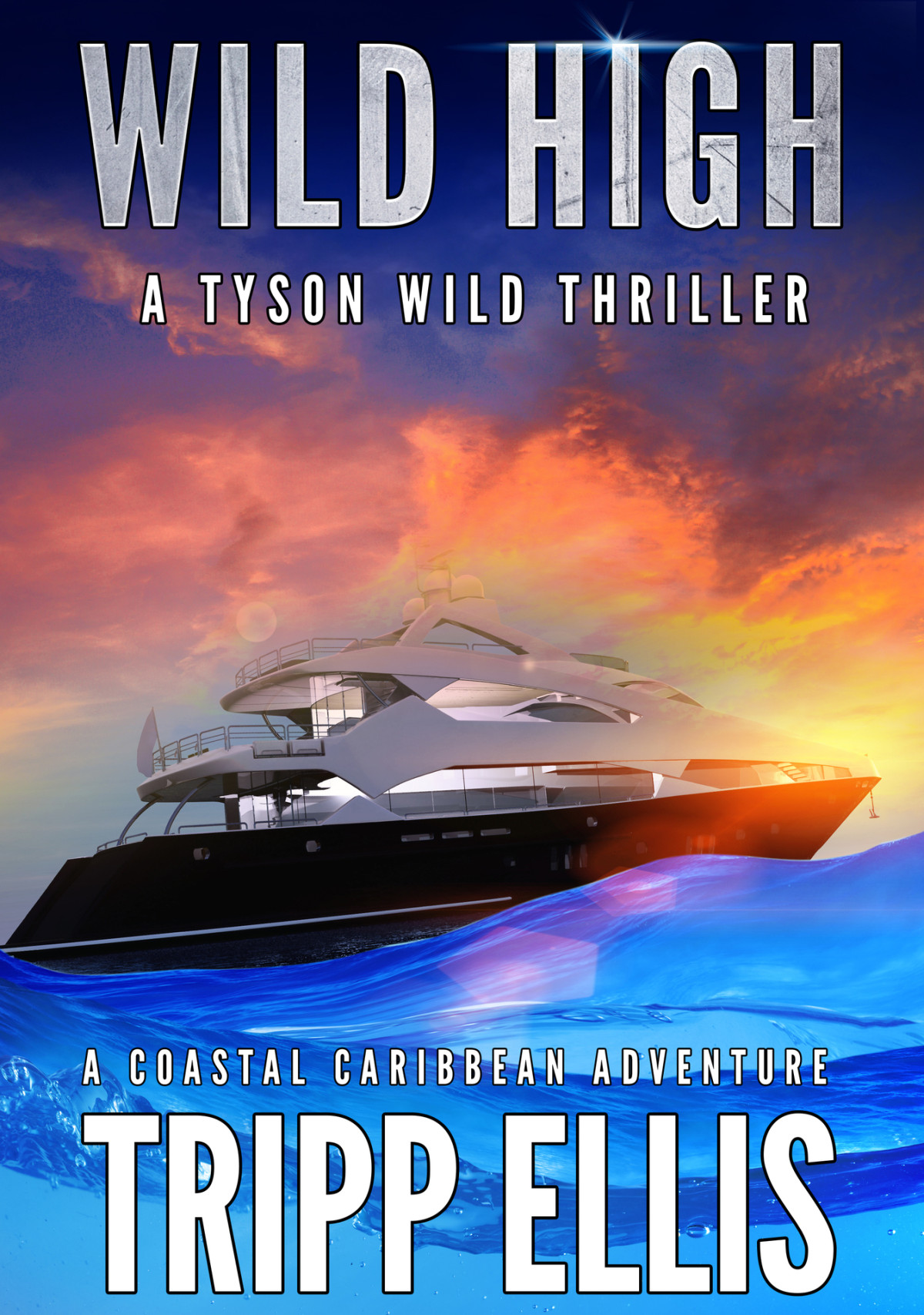 Wild High A Coastal Caribbean Adventure Tyson Wild Thriller Book 17 Ellis