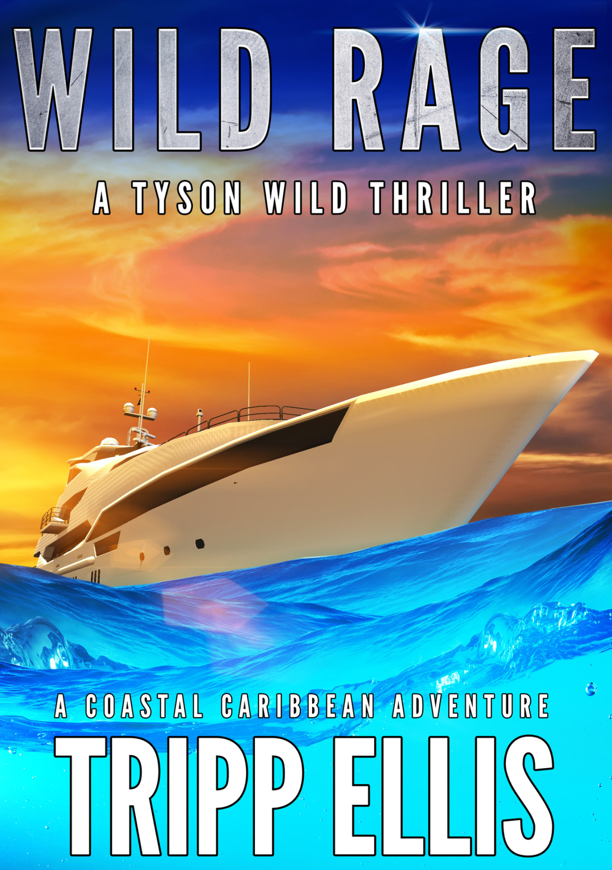 Wild Rage A Coastal Caribbean Adventure Tyson Wild Thriller Book 23 Ellis