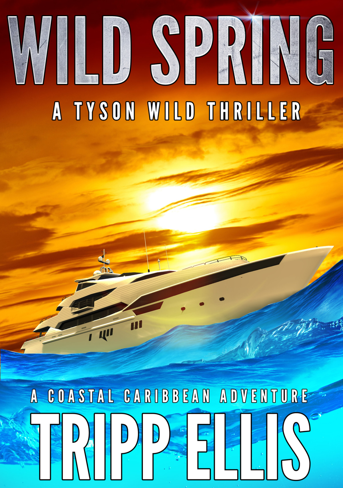 Wild Spring A Coastal Caribbean Adventure Tyson Wild Thriller Book 25 Ellis
