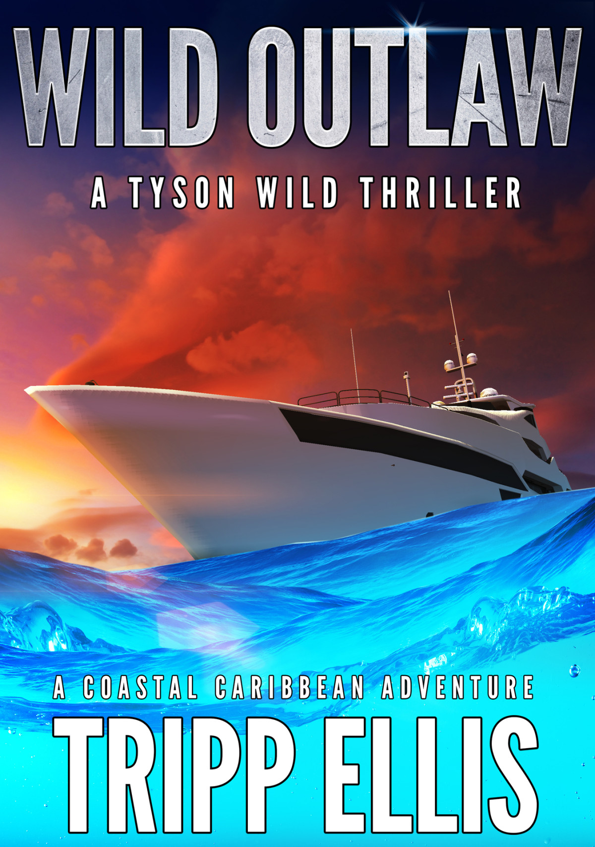 Wild Outlaw A Coastal Caribbean Adventure Tyson Wild Thriller Book 26 Ellis