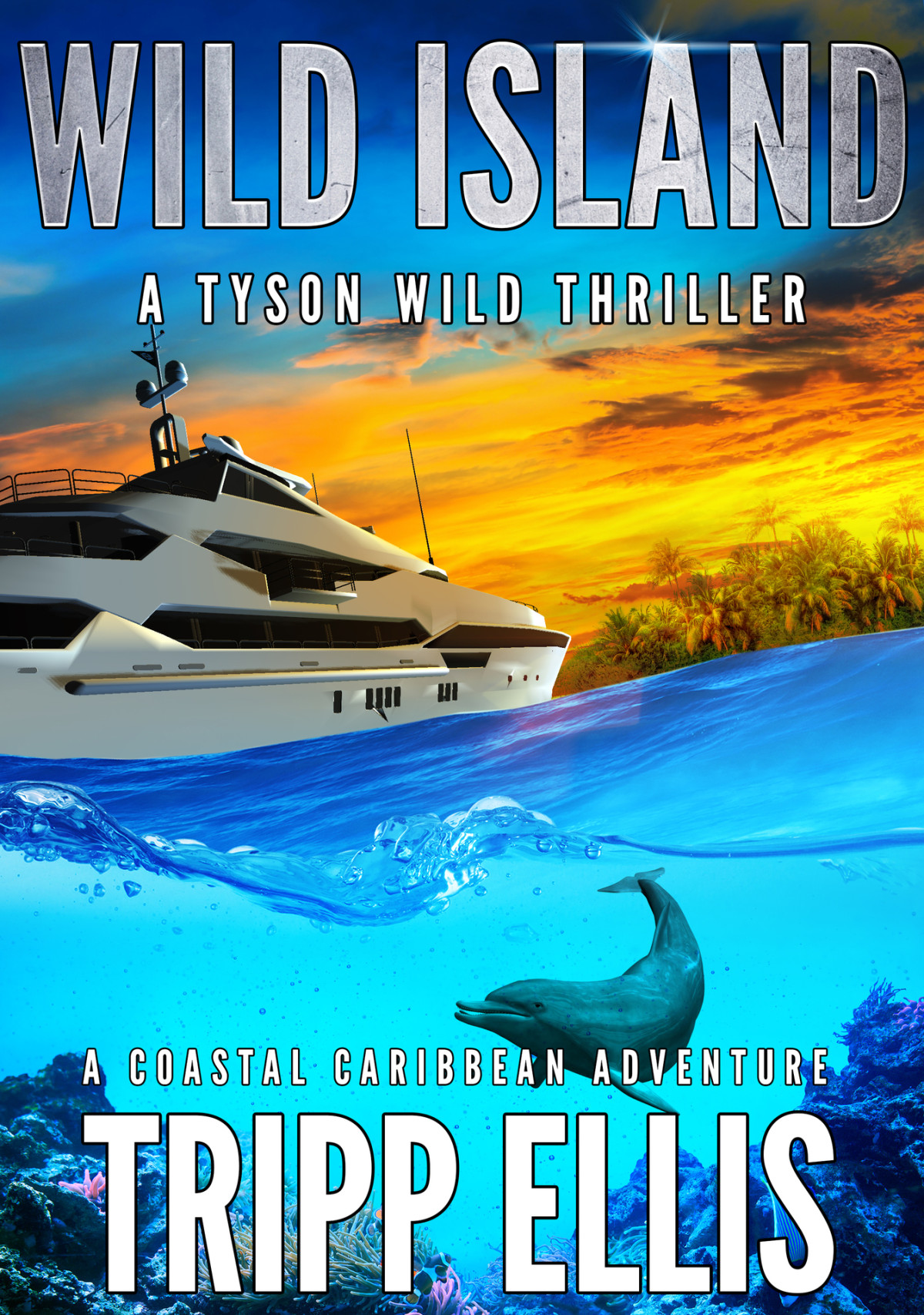 Wild Island A Coastal Caribbean Adventure Tyson Wild Thriller Book 32 Ellis