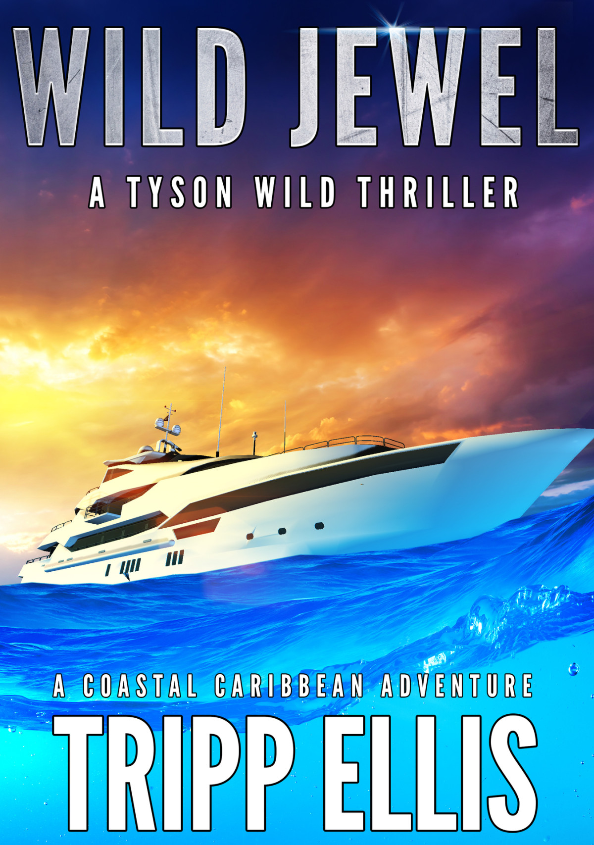 Wild Jewel A Coastal Caribbean Adventure Tyson Wild Thriller Book 37 Ellis