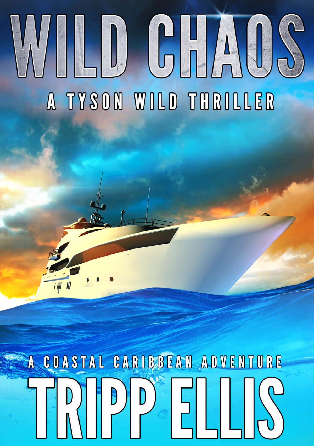 Wild Chaos A Coastal Caribbean Adventure Tyson Wild Thriller Book 42 Ellis