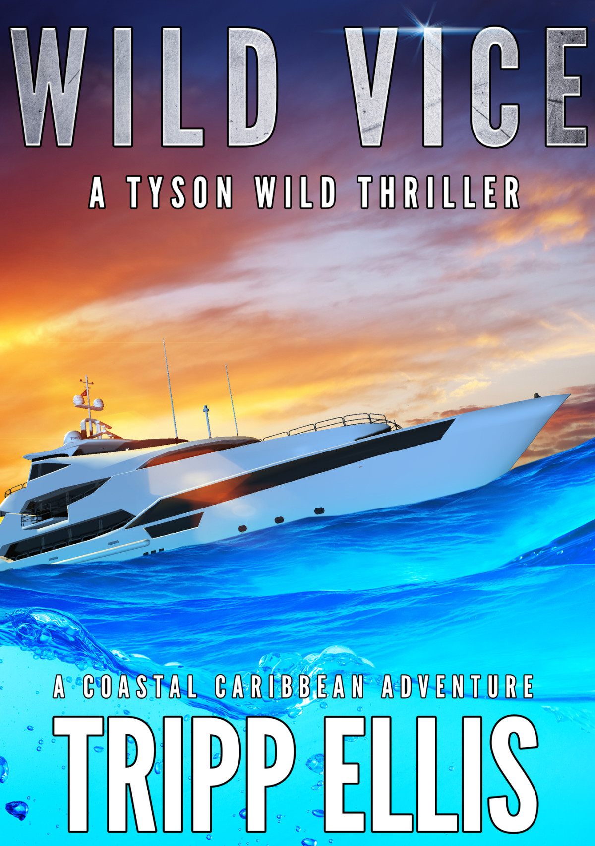 Wild Vice A Coastal Caribbean Adventure Tyson Wild Thriller Book 47 Ellis