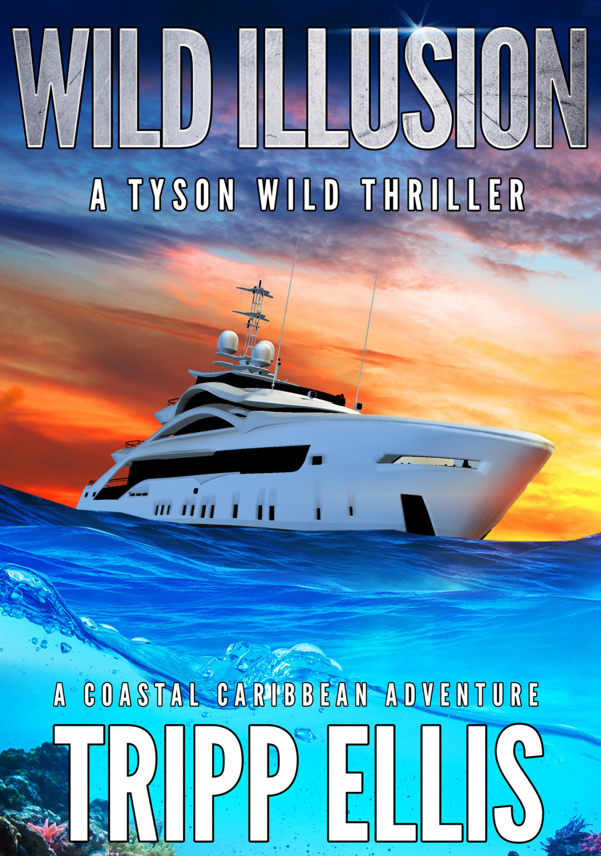 Wild Illusion A Coastal Caribbean Adventure Tyson Wild Thriller Book 53 Ellis