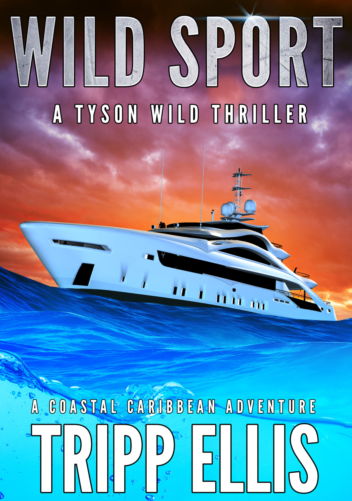 Wild Sport A Coastal Caribbean Adventure Tyson Wild Thriller Book 58 Ellis