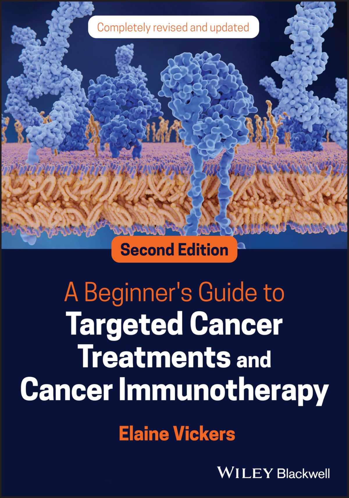 A Beginners Guide To Targeted Cancer Treatments And Cancer Immunotherapy 2nd Edition Elaine Vickers